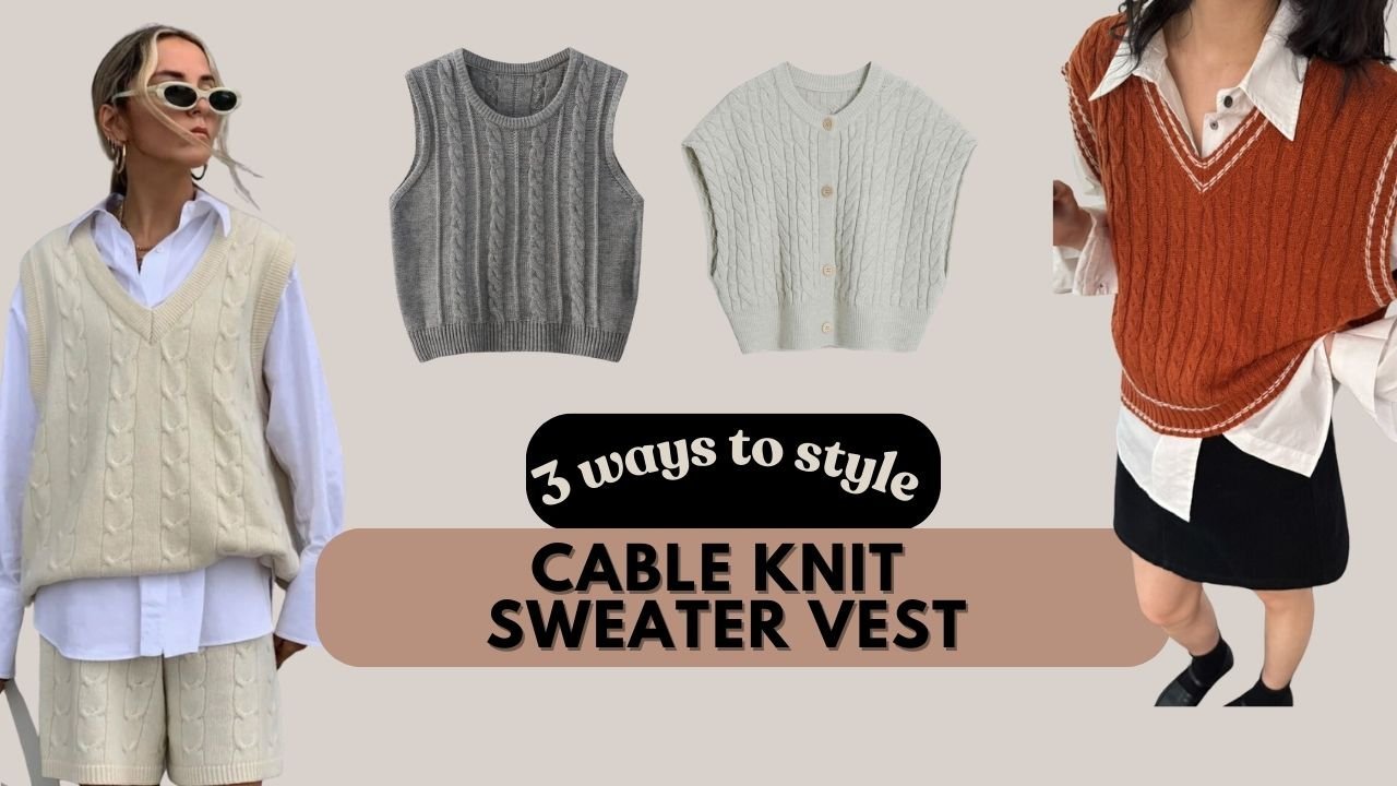 3 Trendy Ways to Style a Cable Knit Sweater Vest This Season