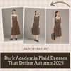 Trend Forecast: Dark Academia Plaid Dresses That Define Autumn 2025
