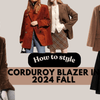 How to Style Corduroy Blazer in 2024 Autumn - DAStyle